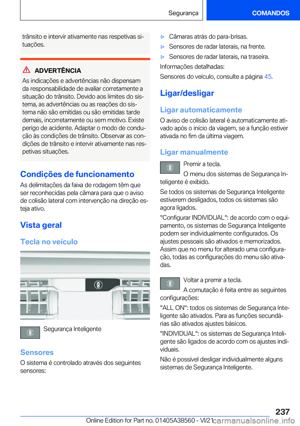 BMW X6 2022  Manual do condutor (in Portuguese) �t�r�â�n�s�i�t�o��e��i�n�t�e�r�v�i�r��a�t�i�v�a�m�e�n�t�e��n�a�s��r�e�s�p�e�t�i�v�a�s��s�iª
�t�u�a�
