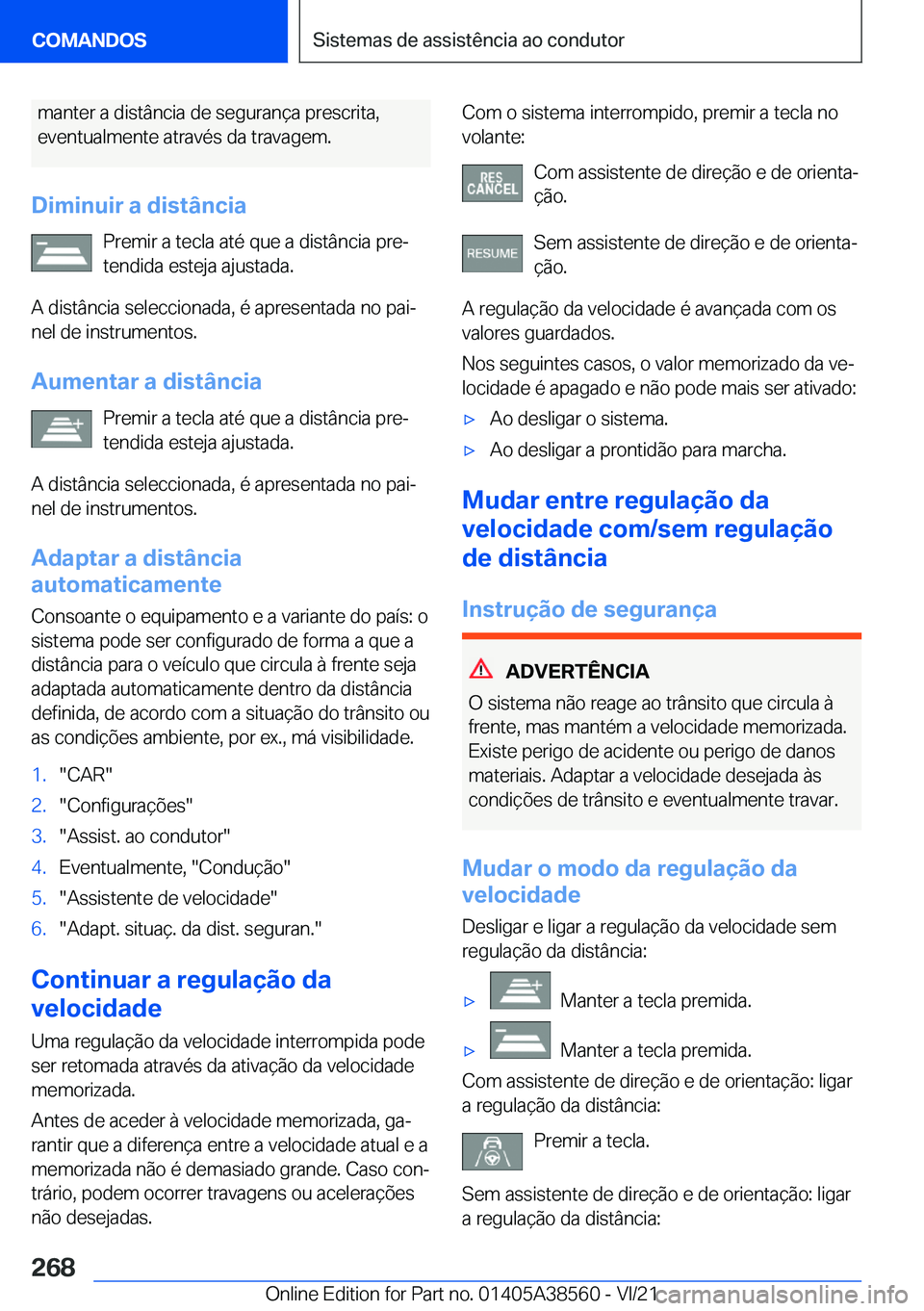 BMW X6 2022  Manual do condutor (in Portuguese) �m�a�n�t�e�r��a��d�i�s�t�â�n�c�i�a��d�e��s�e�g�u�r�a�n�