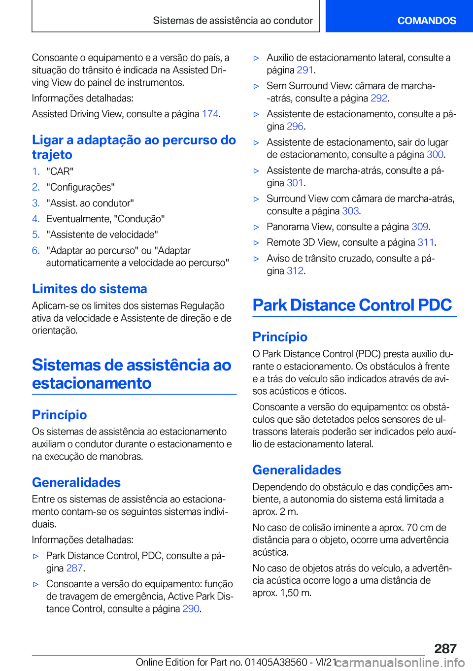 BMW X6 2022  Manual do condutor (in Portuguese) �C�o�n�s�o�a�n�t�e��o��e�q�u�i�p�a�m�e�n�t�o��e��a��v�e�r�s�ã�o��d�o��p�a�