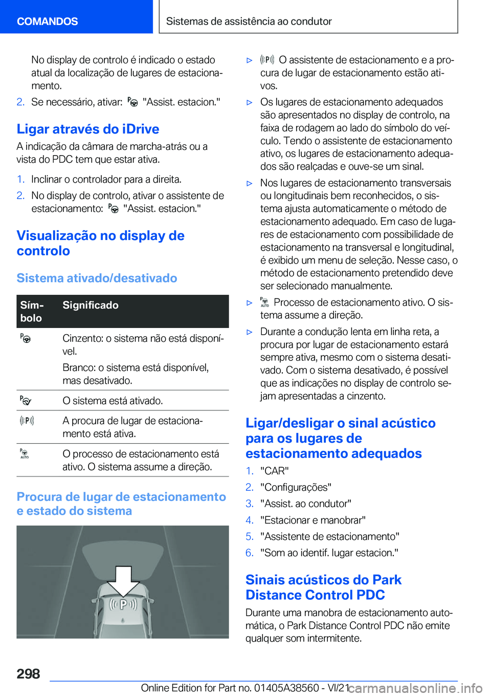 BMW X6 2022  Manual do condutor (in Portuguese) �N�o��d�i�s�p�l�a�y��d�e��c�o�n�t�r�o�l�o��é��i�n�d�i�c�a�d�o��o��e�s�t�a�d�o�a�t�u�a�l��d�a��l�o�c�a�l�i�z�a�