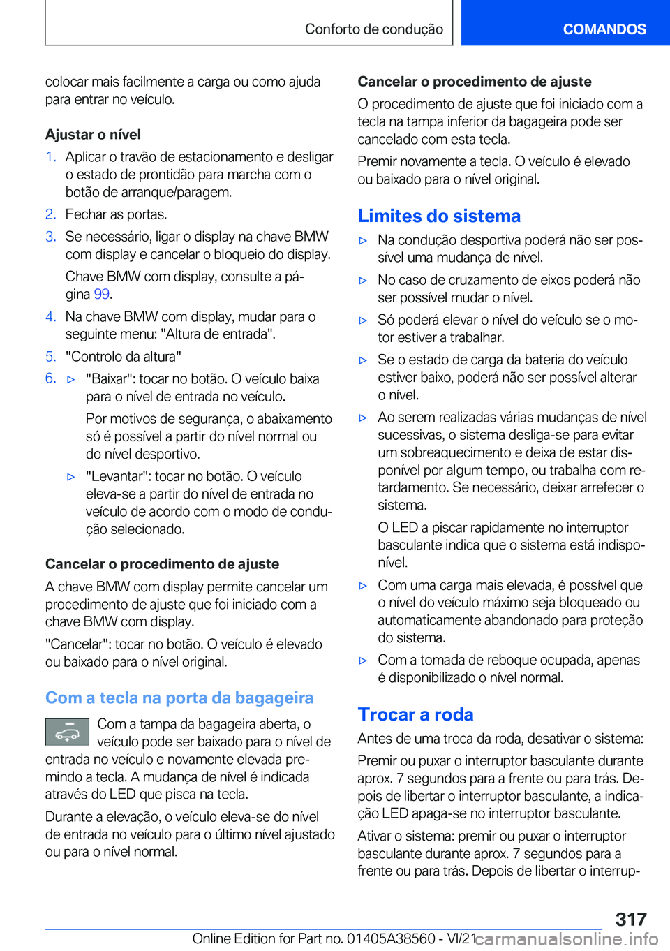 BMW X6 2022  Manual do condutor (in Portuguese) �c�o�l�o�c�a�r��m�a�i�s��f�a�c�i�l�m�e�n�t�e��a��c�a�r�g�a��o�u��c�o�m�o��a�j�u�d�a�p�a�r�a��e�n�t�r�a�r��n�o��v�e�
