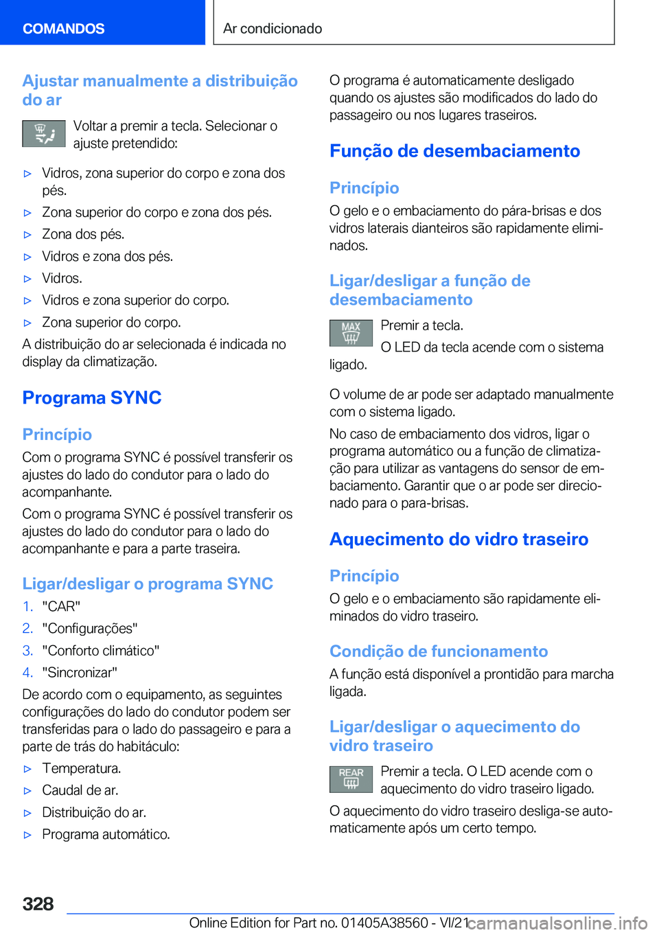 BMW X6 2022  Manual do condutor (in Portuguese) �A�j�u�s�t�a�r��m�a�n�u�a�l�m�e�n�t�e��a��d�i�s�t�r�i�b�u�i�