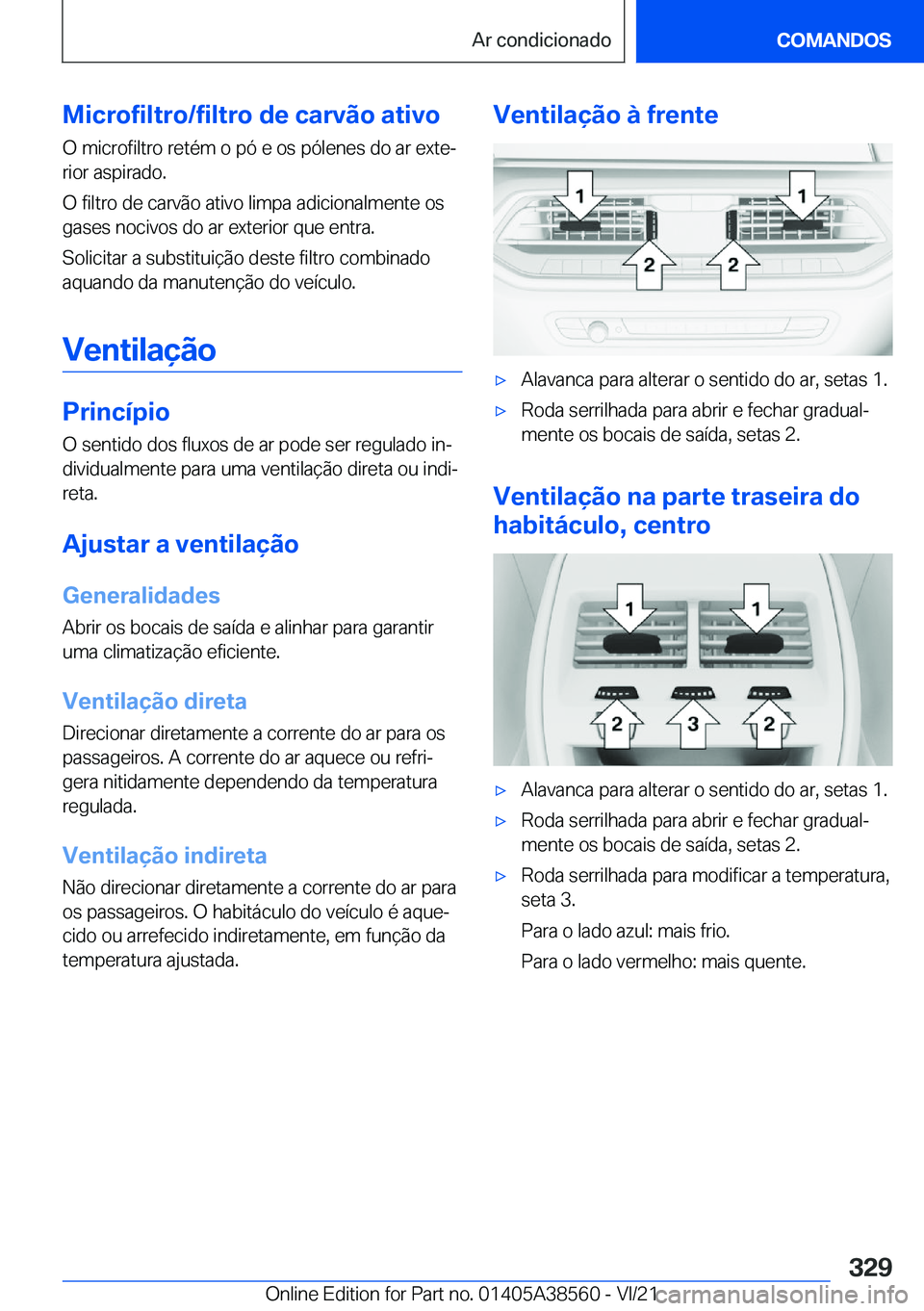 BMW X6 2022  Manual do condutor (in Portuguese) �M�i�c�r�o�f�i�l�t�r�o�/�f�i�l�t�r�o��d�e��c�a�r�v�ã�o��a�t�i�v�o
�O��m�i�c�r�o�f�i�l�t�r�o��r�e�t�é�m��o��p�ó��e��o�s��p�ó�l�e�n�e�s��d�o��a�r��e�x�t�eª �r�i�o�r��a�s�p�i�r�a�d�o�