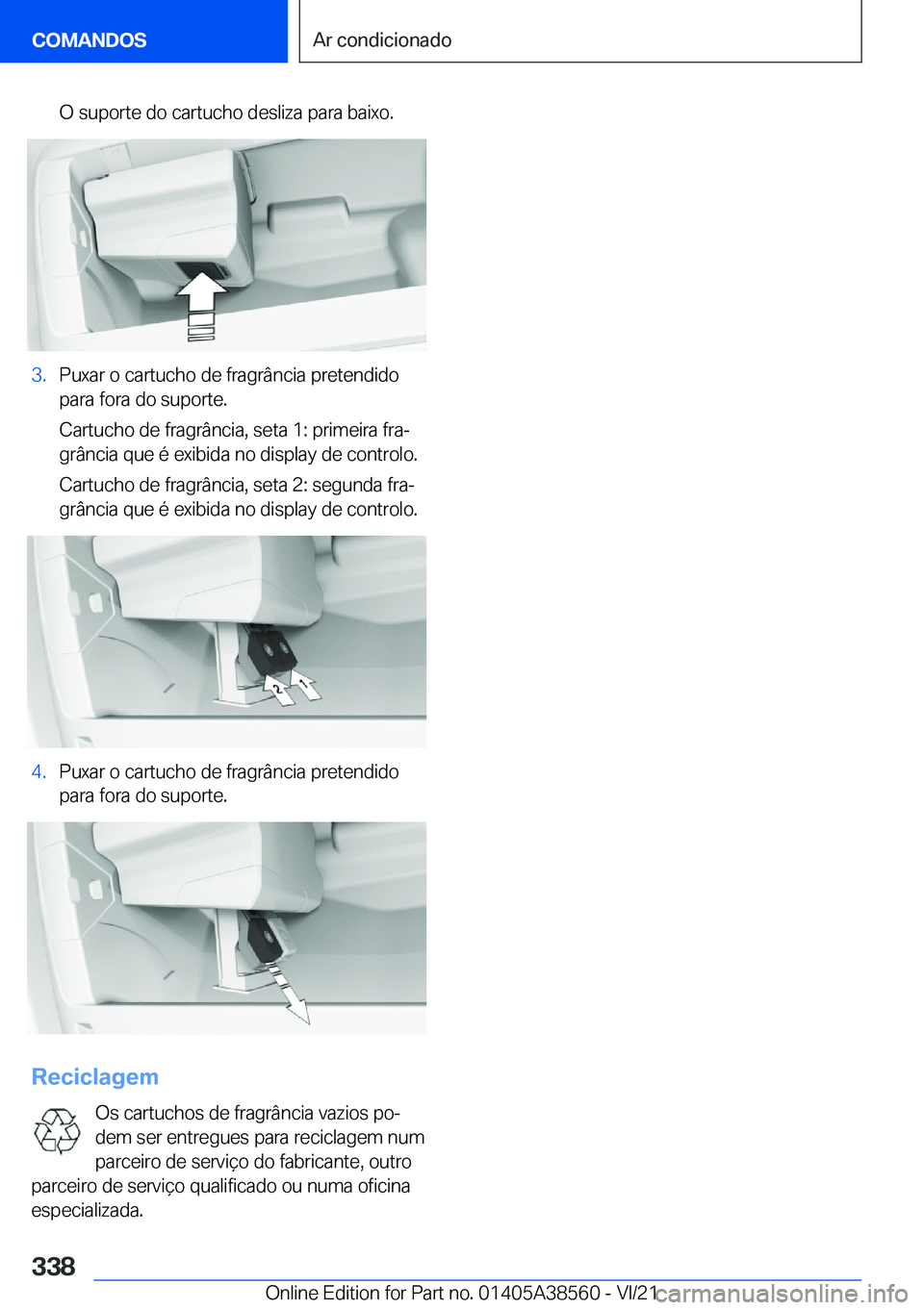 BMW X6 2022  Manual do condutor (in Portuguese) �O��s�u�p�o�r�t�e��d�o��c�a�r�t�u�c�h�o��d�e�s�l�i�z�a��p�a�r�a��b�a�i�x�o�.�3�.�P�u�x�a�r��o��c�a�r�t�u�c�h�o��d�e��f�r�a�g�r�â�n�c�i�a��p�r�e�t�e�n�d�i�d�o�p�a�r�a��f�o�r�a��d�o��s�u�