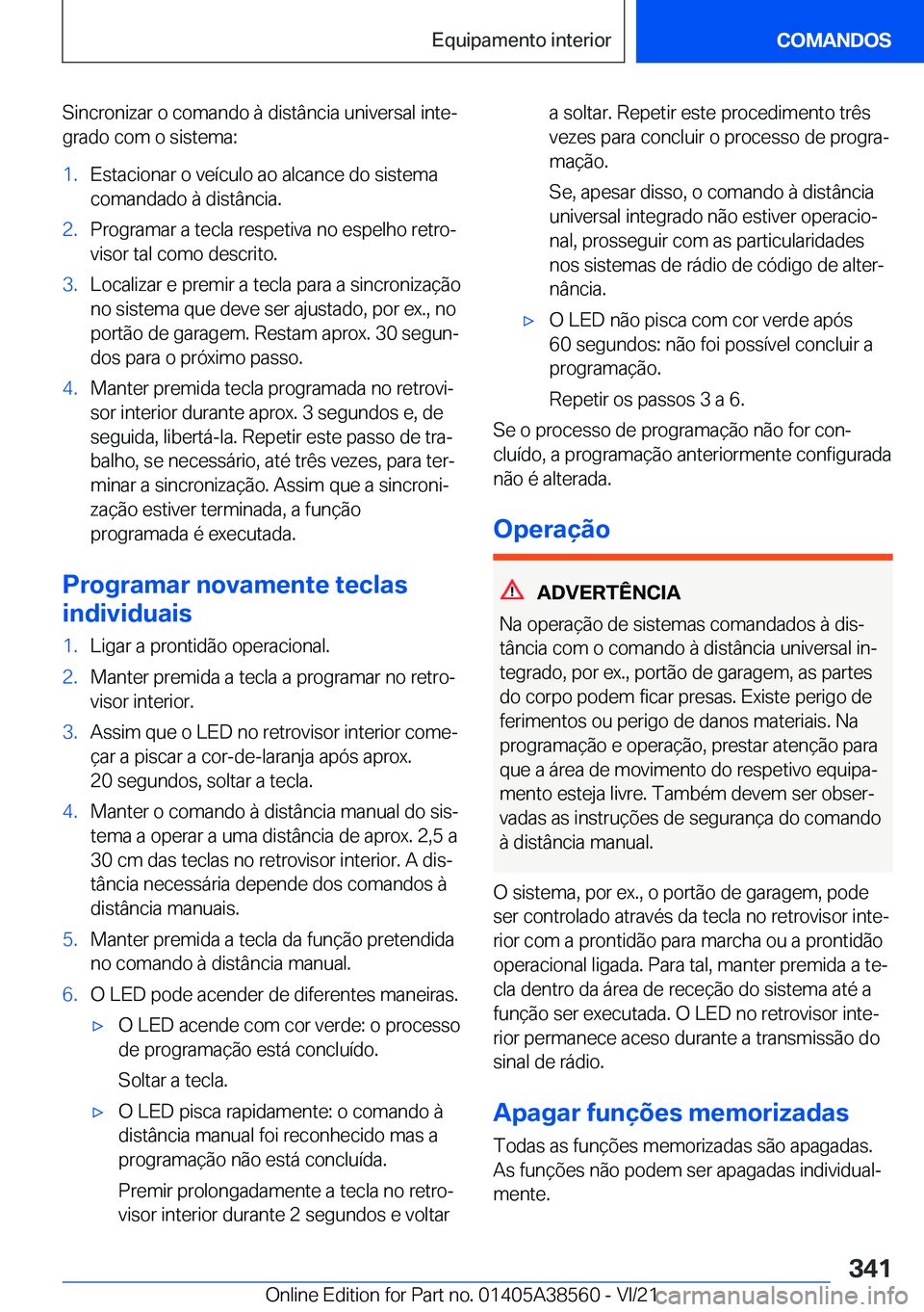 BMW X6 2022  Manual do condutor (in Portuguese) �S�i�n�c�r�o�n�i�z�a�r��o��c�o�m�a�n�d�o��à��d�i�s�t�â�n�c�i�a��u�n�i�v�e�r�s�a�l��i�n�t�eª
�g�r�a�d�o��c�o�m��o��s�i�s�t�e�m�a�:�1�.�E�s�t�a�c�i�o�n�a�r��o��v�e�