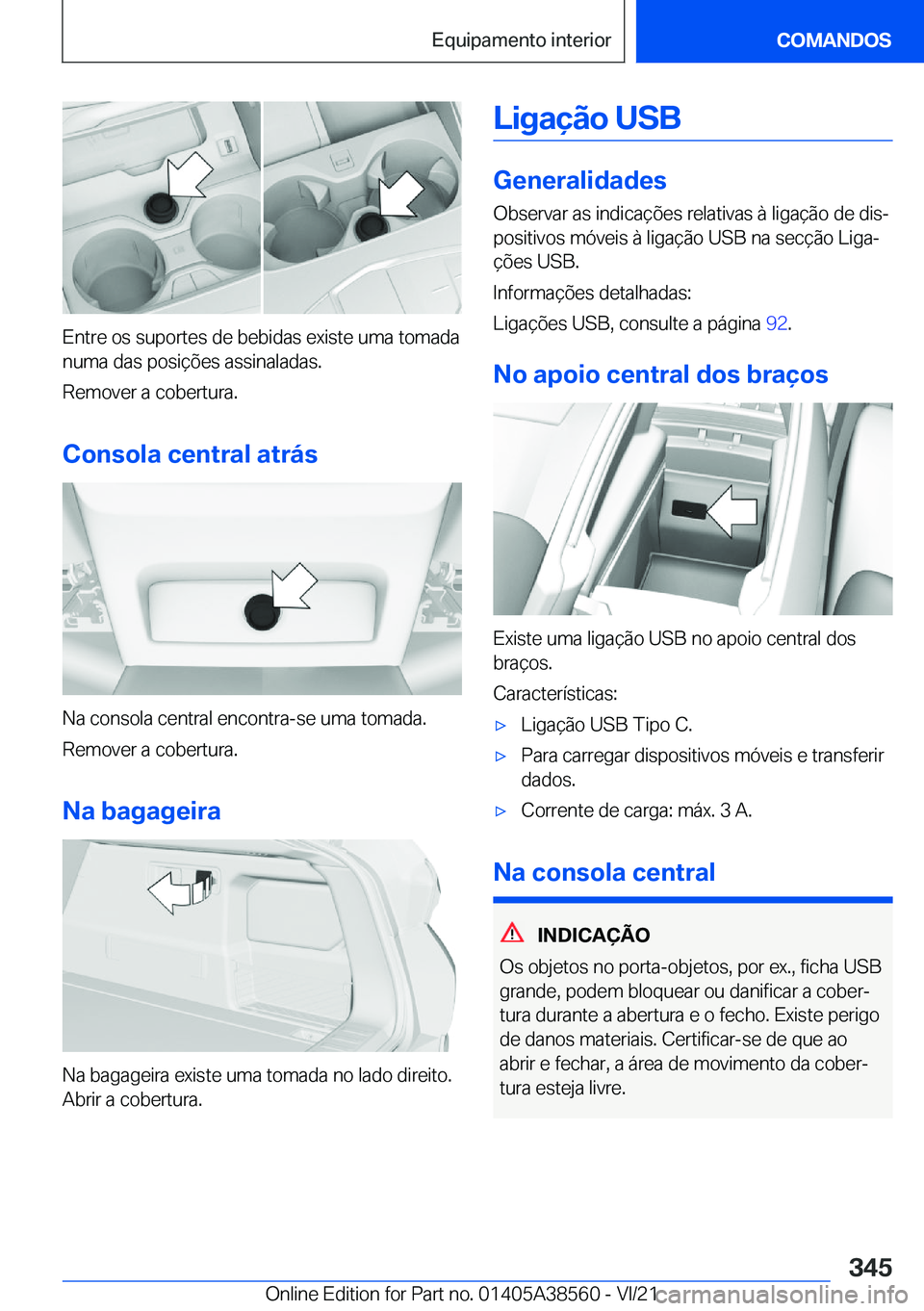 BMW X6 2022  Manual do condutor (in Portuguese) �E�n�t�r�e��o�s��s�u�p�o�r�t�e�s��d�e��b�e�b�i�d�a�s��e�x�i�s�t�e��u�m�a��t�o�m�a�d�a�n�u�m�a��d�a�s��p�o�s�i�