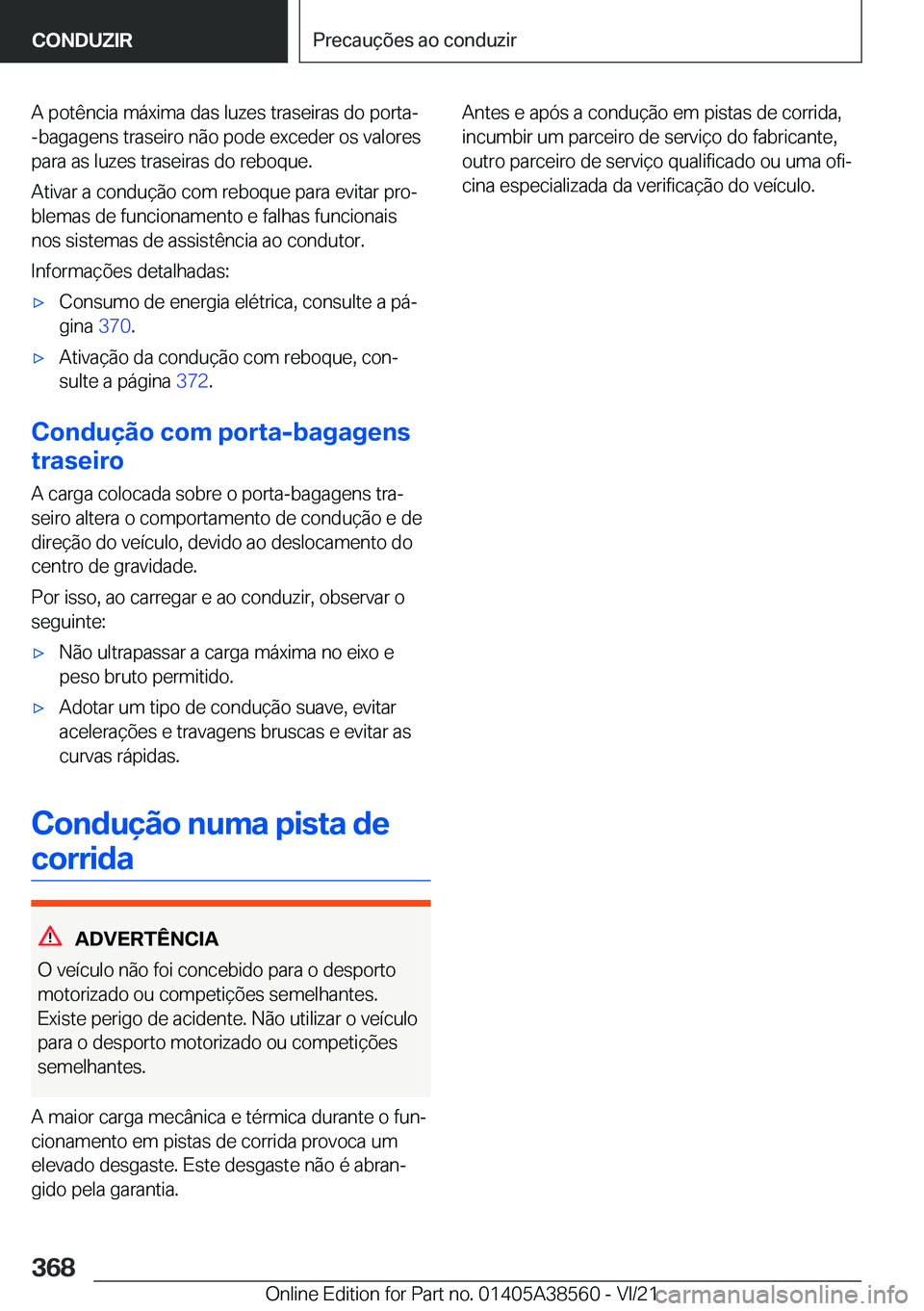 BMW X6 2022  Manual do condutor (in Portuguese) �A��p�o�t�ê�n�c�i�a��m�á�x�i�m�a��d�a�s��l�u�z�e�s��t�r�a�s�e�i�r�a�s��d�o��p�o�r�t�a�-
�-�b�a�g�a�g�e�n�s��t�r�a�s�e�i�r�o��n�ã�o��p�o�d�e��e�x�c�e�d�e�r��o�s��v�a�l�o�r�e�s
�p�a�r�a�