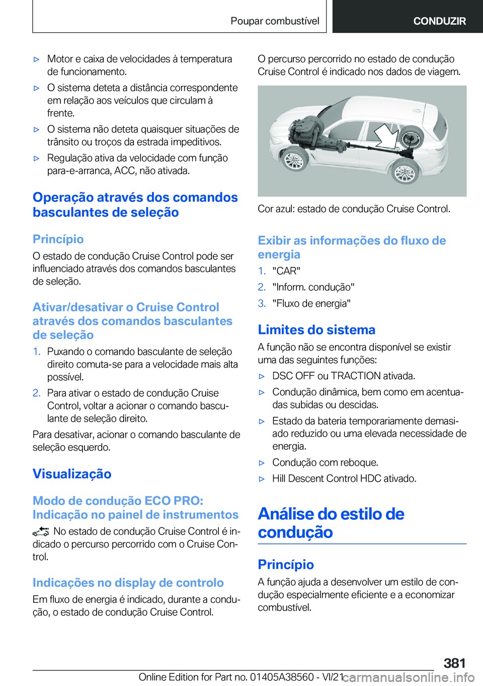 BMW X6 2022  Manual do condutor (in Portuguese) x�M�o�t�o�r��e��c�a�i�x�a��d�e��v�e�l�o�c�i�d�a�d�e�s��à��t�e�m�p�e�r�a�t�u�r�a
�d�e��f�u�n�c�i�o�n�a�m�e�n�t�o�.x�O��s�i�s�t�e�m�a��d�e�t�e�t�a��a��d�i�s�t�â�n�c�i�a��c�o�r�r�e�s�p�o�