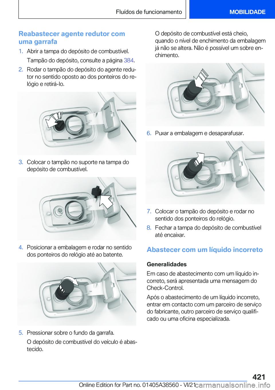 BMW X6 2022  Manual do condutor (in Portuguese) �R�e�a�b�a�s�t�e�c�e�r��a�g�e�n�t�e��r�e�d�u�t�o�r��c�o�m
�u�m�a��g�a�r�r�a�f�a�1�.�A�b�r�i�r��a��t�a�m�p�a��d�o��d�e�p�ó�s�i�t�o��d�e��c�o�m�b�u�s�t�