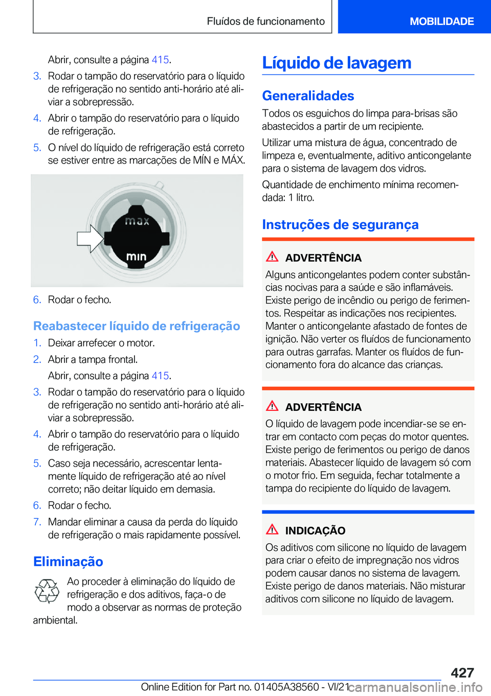 BMW X6 2022  Manual do condutor (in Portuguese) �A�b�r�i�r�,��c�o�n�s�u�l�t�e��a��p�á�g�i�n�a��4�1�5�.�3�.�R�o�d�a�r��o��t�a�m�p�ã�o��d�o��r�e�s�e�r�v�a�t�ó�r�i�o��p�a�r�a��o��l�