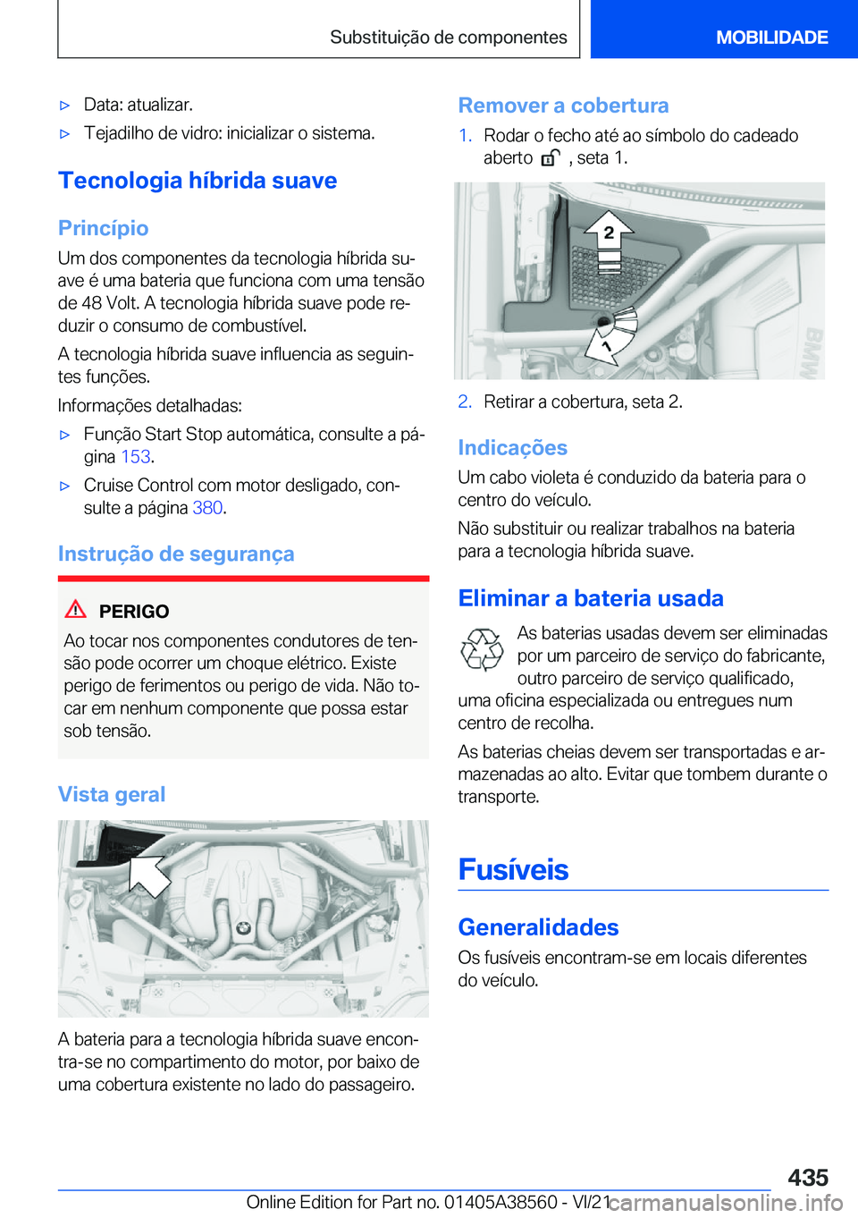 BMW X6 2022  Manual do condutor (in Portuguese) x�D�a�t�a�:��a�t�u�a�l�i�z�a�r�.x�T�e�j�a�d�i�l�h�o��d�e��v�i�d�r�o�:��i�n�i�c�i�a�l�i�z�a�r��o��s�i�s�t�e�m�a�.
�T�e�c�n�o�l�o�g�i�a��h�