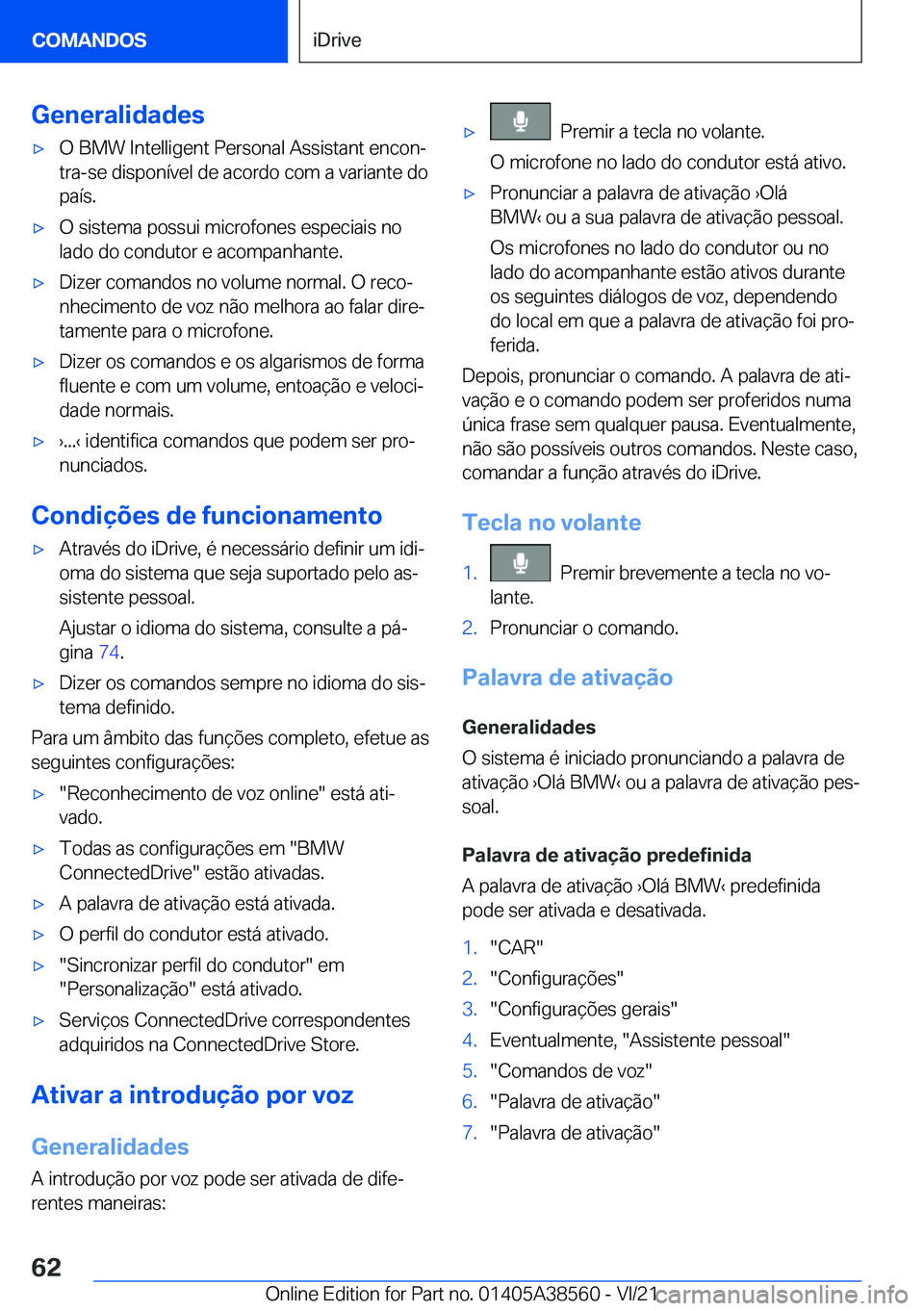 BMW X6 2022  Manual do condutor (in Portuguese) �G�e�n�e�r�a�l�i�d�a�d�e�sx�O��B�M�W��I�n�t�e�l�l�i�g�e�n�t��P�e�r�s�o�n�a�l��A�s�s�i�s�t�a�n�t��e�n�c�o�nª�t�r�a�-�s�e��d�i�s�p�o�n�