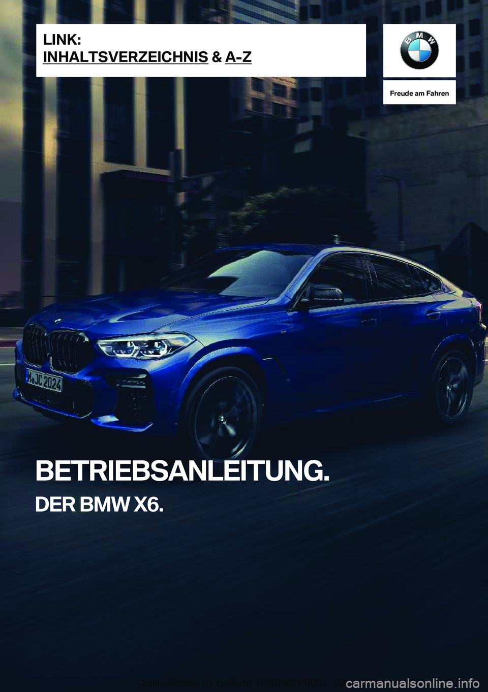 BMW X6 2021  Betriebsanleitungen (in German) �F�r�e�u�d�e��a�m��F�a�h�r�e�n
�B�E�T�R�I�E�B�S�A�N�L�E�I�T�U�N�G�.�D�E�R��B�M�W��X�6�.�L�I�N�K�:
�I�N�H�A�L�T�S�V�E�R�Z�E�I�C�H�N�I�S��&��A�-�Z�O�n�l�i�n�e��V�e�r�s�i�o�n��f�