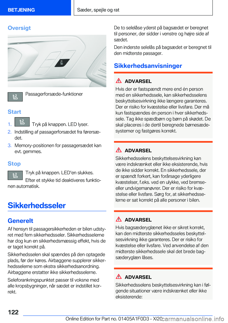 BMW X6 2021  InstruktionsbØger (in Danish) �O�v�e�r�s�i�g�t
�P�a�s�s�a�g�e�r�f�o�r�s�æ�d�e�-�f�u�n�k�t�i�o�n�e�r
�S�t�a�r�t
�1�.���T�r�y�k��p�å��k�n�a�p�p�e�n�.��L�E�D��l�y�s�e�r�.�2�.�I�n�d�s�t�i�l�l�i�n�g��a�f��p�a�s�s�a�g�e�r�f�o�