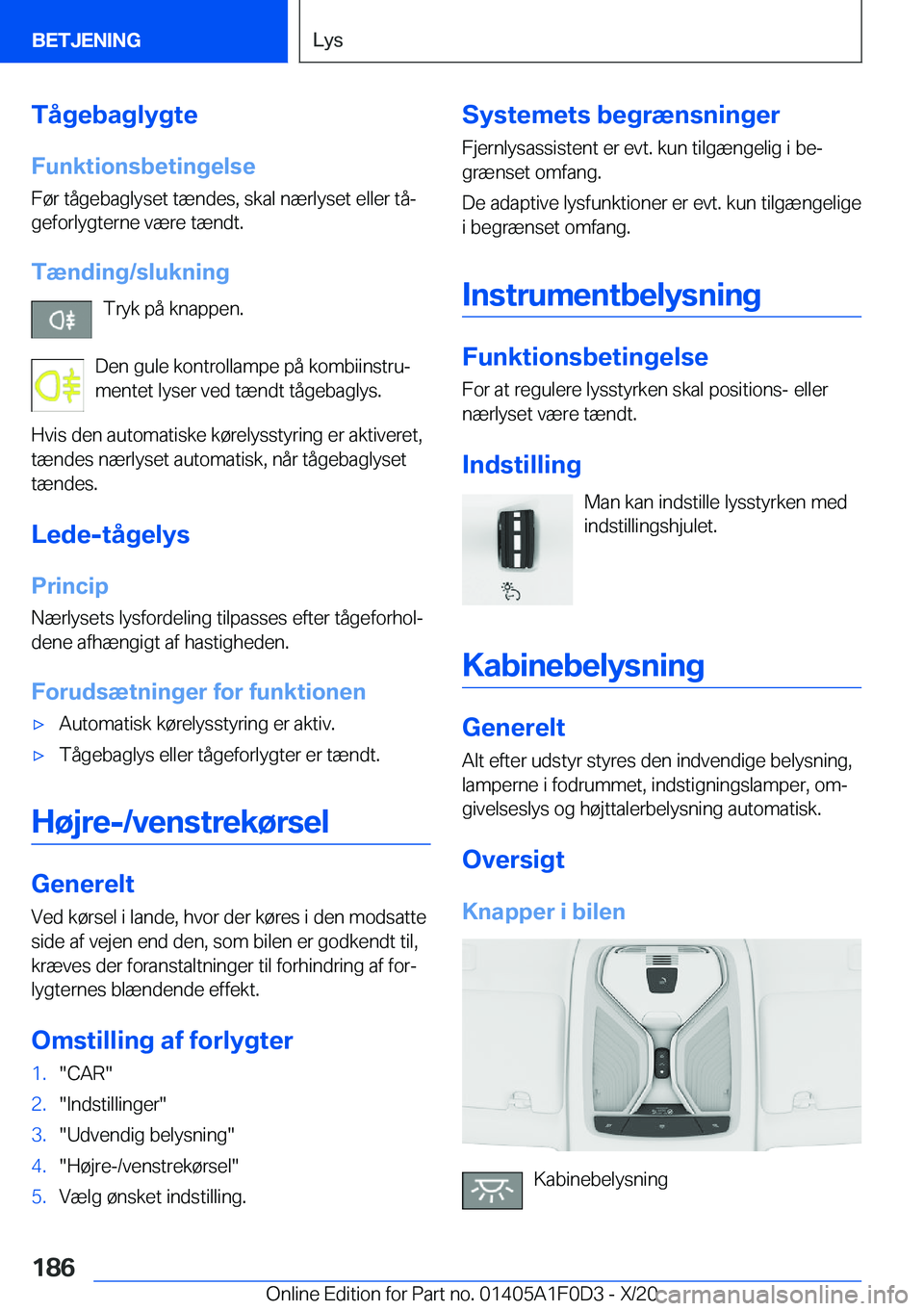 BMW X6 2021  InstruktionsbØger (in Danish) �T�å�g�e�b�a�g�l�y�g�t�e�F�u�n�k�t�i�o�n�s�b�e�t�i�n�g�e�l�s�e
�F�