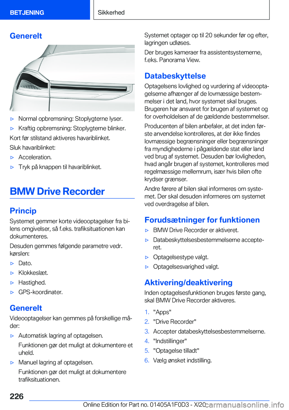 BMW X6 2021  InstruktionsbØger (in Danish) �G�e�n�e�r�e�l�t'x�N�o�r�m�a�l��o�p�b�r�e�m�s�n�i�n�g�:��S�t�o�p�l�y�g�t�e�r�n�e��l�y�s�e�r�.'x�K�r�a�f�t�i�g��o�p�b�r�e�m�s�n�i�n�g�:��S�t�o�p�l�y�g�t�e�r�n�e��b�l�i�n�k�e�r�.
�K�o�r�t�