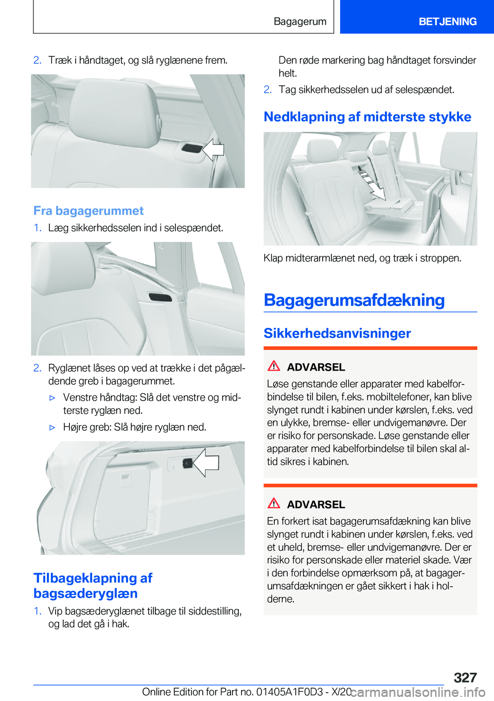 BMW X6 2021  InstruktionsbØger (in Danish) �2�.�T�r�æ�k��i��h�å�n�d�t�a�g�e�t�,��o�g��s�l�å��r�y�g�l�æ�n�e�n�e��f�r�e�m�.
�F�r�a��b�a�g�a�g�e�r�u�m�m�e�t
�1�.�L�æ�g��s�i�k�k�e�r�h�e�d�s�s�e�l�e�n��i�n�d��i��s�e�l�e�s�p�æ�n�d�e