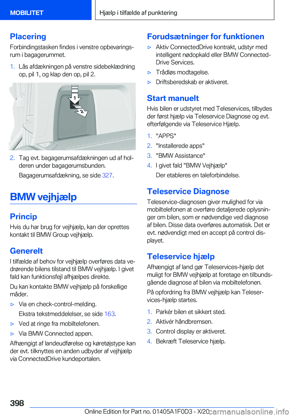 BMW X6 2021  InstruktionsbØger (in Danish) �P�l�a�c�e�r�i�n�g
�F�o�r�b�i�n�d�i�n�g�s�t�a�s�k�e�n��f�i�n�d�e�s��i��v�e�n�s�t�r�e��o�p�b�e�v�a�r�i�n�g�sj �r�u�m��i��b�a�g�a�g�e�r�u�m�m�e�t�.�1�.�L�å�s��a�f�d�æ�k�n�i�n�g�e�n��p�å��v�