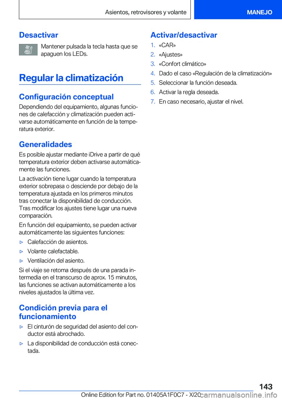 BMW X6 2021  Manuales de Empleo (in Spanish) �D�e�s�a�c�t�i�v�a�r�M�a�n�t�e�n�e�r��p�u�l�s�a�d�a��l�a��t�e�c�l�a��h�a�s�t�a��q�u�e��s�e
�a�p�a�g�u�e�n��l�o�s��L�E�D�s�.
�R�e�g�u�l�a�r��l�a��c�l�i�m�a�t�i�z�a�c�i�