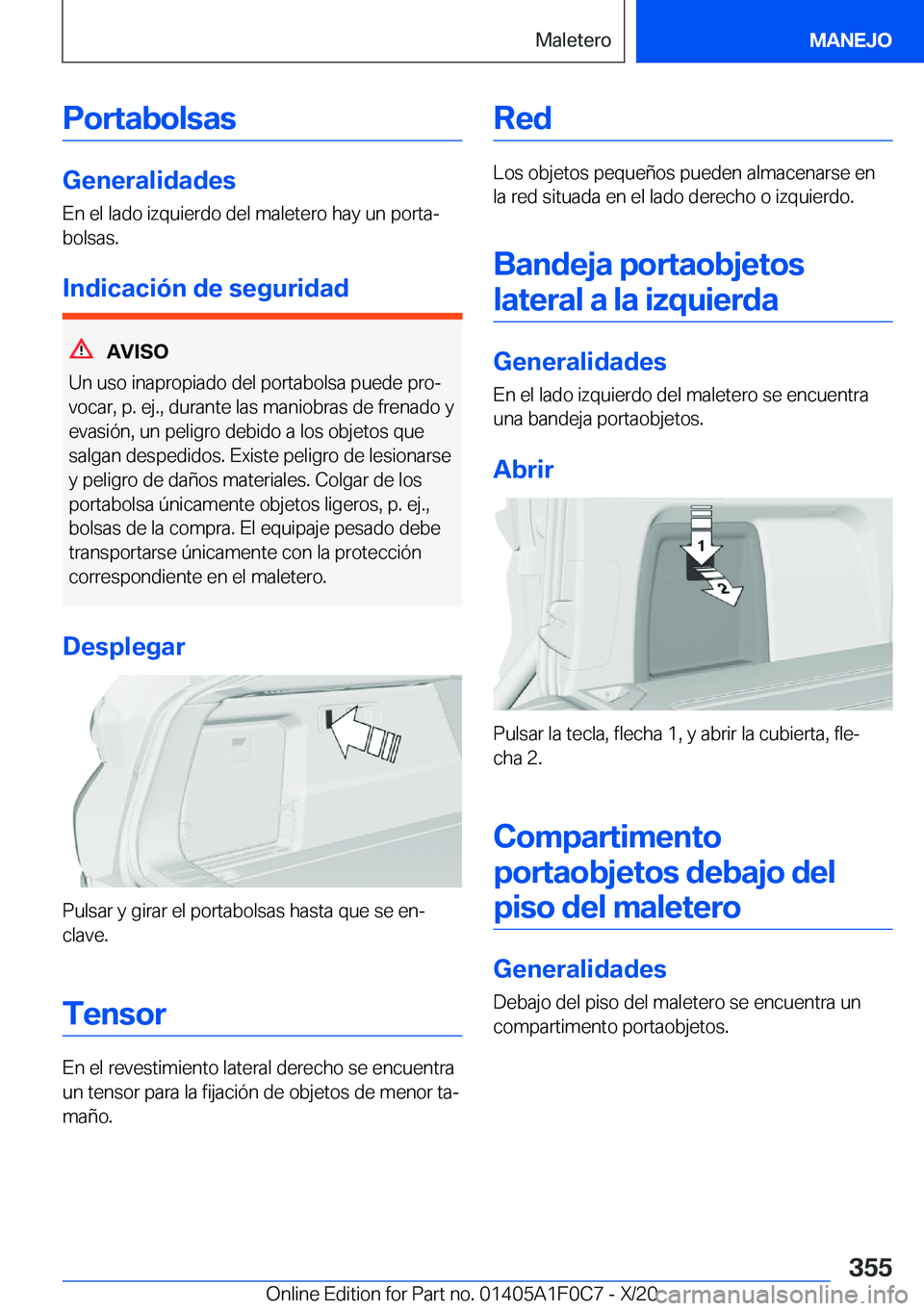 BMW X6 2021  Manuales de Empleo (in Spanish) �P�o�r�t�a�b�o�l�s�a�s
�G�e�n�e�r�a�l�i�d�a�d�e�s�E�n��e�l��l�a�d�o��i�z�q�u�i�e�r�d�o��d�e�l��m�a�l�e�t�e�r�o��h�a�y��u�n��p�o�r�t�aª
�b�o�l�s�a�s�.
�I�n�d�i�c�a�c�i�