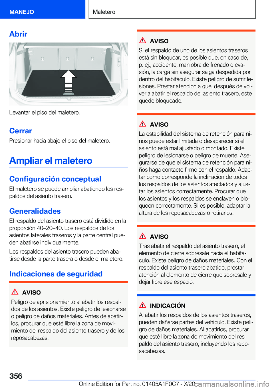 BMW X6 2021  Manuales de Empleo (in Spanish) �A�b�r�i�r
�L�e�v�a�n�t�a�r��e�l��p�i�s�o��d�e�l��m�a�l�e�t�e�r�o�.�C�e�r�r�a�r
�P�r�e�s�i�o�n�a�r��h�a�c�i�a��a�b�a�j�o��e�l��p�i�s�o��d�e�l��m�a�l�e�t�e�r�o�.
�A�m�p�l�i�a�r��e�l��m�a�l�