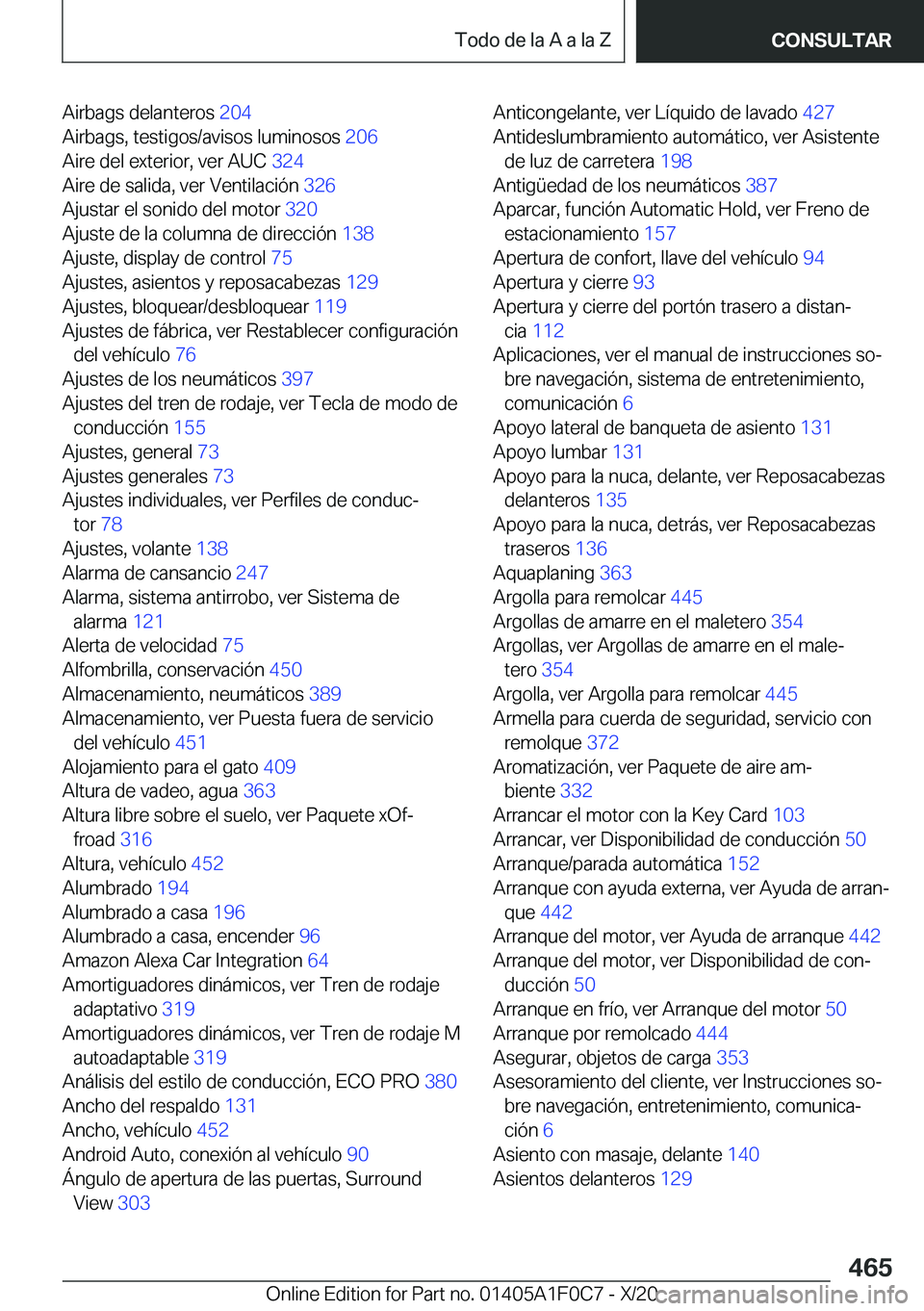 BMW X6 2021  Manuales de Empleo (in Spanish) �A�i�r�b�a�g�s��d�e�l�a�n�t�e�r�o�s��2�0�4�
�A�i�r�b�a�g�s�,��t�e�s�t�i�g�o�s�/�a�v�i�s�o�s��l�u�m�i�n�o�s�o�s� �2�0�6�
�A�i�r�e��d�e�l��e�x�t�e�r�i�o�r�,��v�e�r��A�U�C� �3�2�4�
�A�i�r�e�