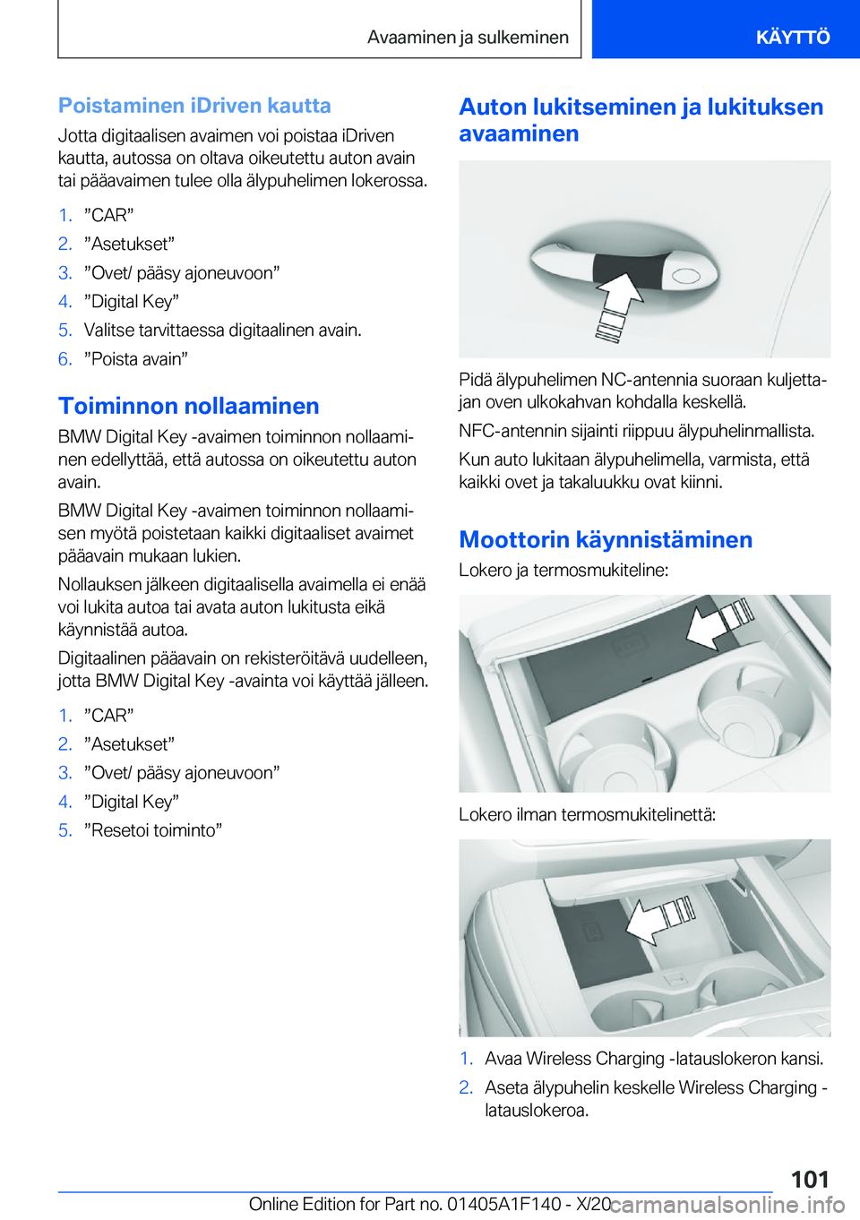 BMW X6 2021  Omistajan Käsikirja (in Finnish) �P�o�i�s�t�a�m�i�n�e�n��i�D�r�i�v�e�n��k�a�u�t�t�a�J�o�t�t�a��d�i�g�i�t�a�a�l�i�s�e�n��a�v�a�i�m�e�n��v�o�i��p�o�i�s�t�a�a��i�D�r�i�v�e�n
�k�a�u�t�t�a�,��a�u�t�o�s�s�a��o�n��o�l�t�a�v�a��o�