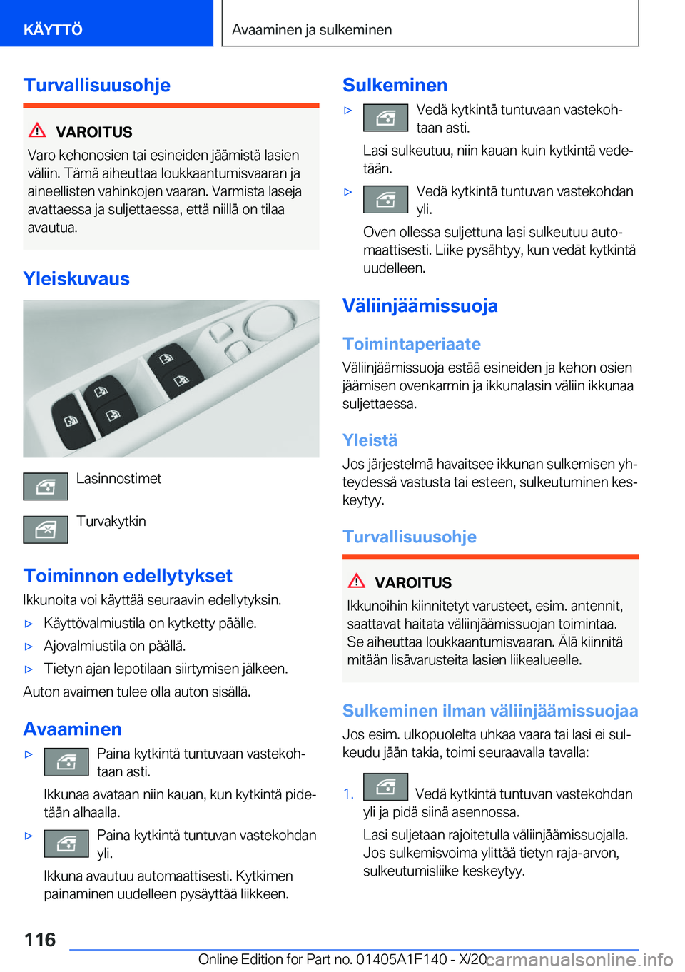 BMW X6 2021  Omistajan Käsikirja (in Finnish) �T�u�r�v�a�l�l�i�s�u�u�s�o�h�j�e
�V�A�R�O�I�T�U�S
�V�a�r�o��k�e�h�o�n�o�s�i�e�n��t�a�i��e�s�i�n�e�i�d�e�n��j�