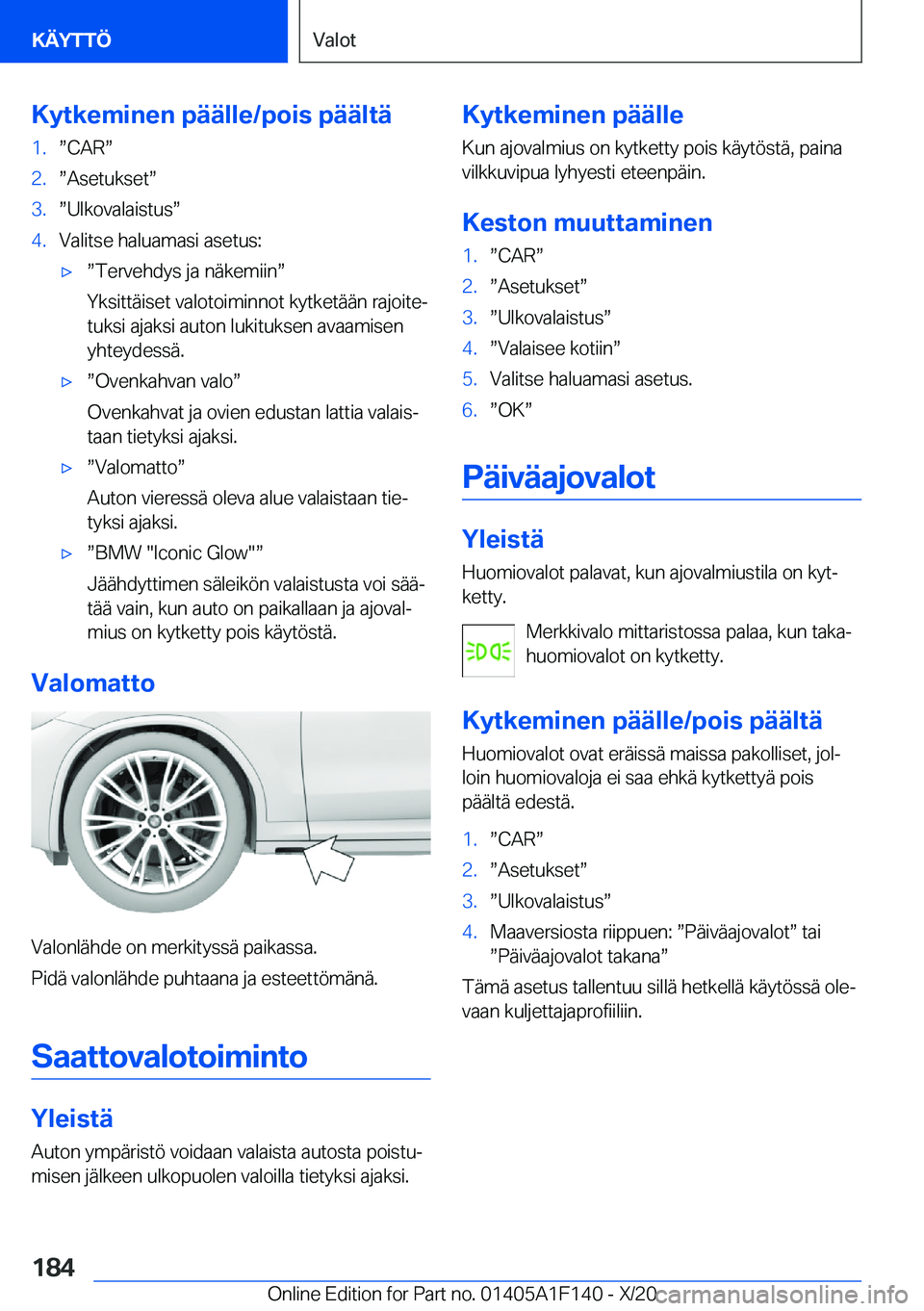 BMW X6 2021  Omistajan Käsikirja (in Finnish) �K�y�t�k�e�m�i�n�e�n��p�