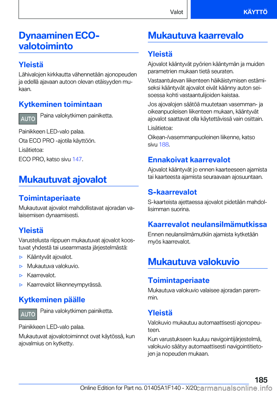 BMW X6 2021  Omistajan Käsikirja (in Finnish) �D�y�n�a�a�m�i�n�e�n��E�C�O�-�v�a�l�o�t�o�i�m�i�n�t�o
�Y�l�e�i�s�t�