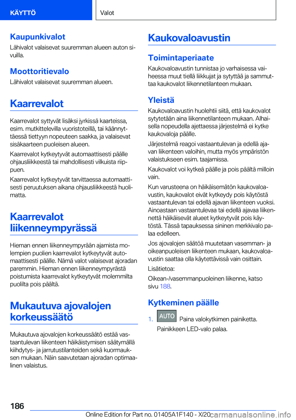 BMW X6 2021  Omistajan Käsikirja (in Finnish) �K�a�u�p�u�n�k�i�v�a�l�o�t�L�