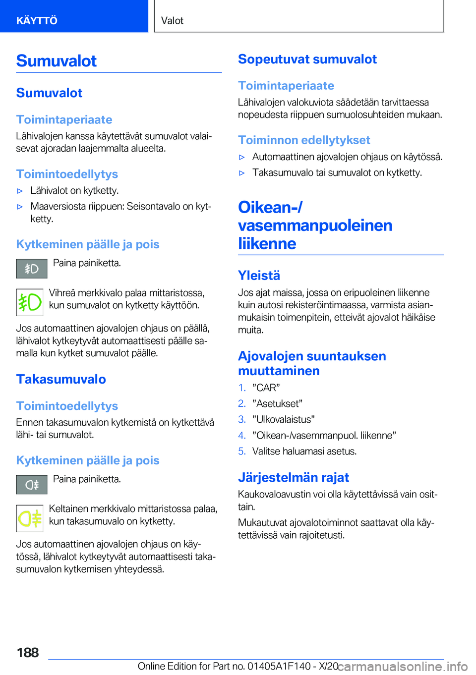 BMW X6 2021  Omistajan Käsikirja (in Finnish) �S�u�m�u�v�a�l�o�t
�S�u�m�u�v�a�l�o�t�T�o�i�m�i�n�t�a�p�e�r�i�a�a�t�e�L�
