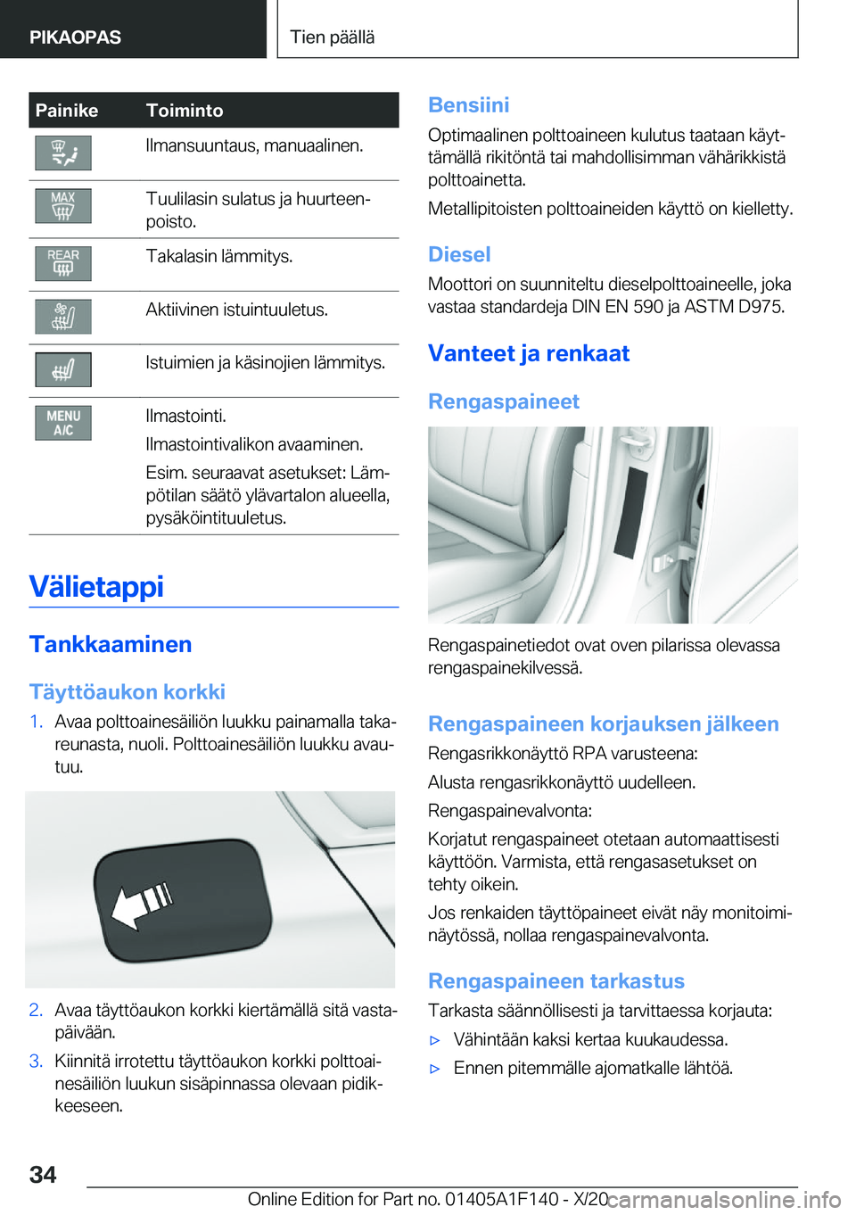 BMW X6 2021  Omistajan Käsikirja (in Finnish) �P�a�i�n�i�k�e�T�o�i�m�i�n�t�o�I�l�m�a�n�s�u�u�n�t�a�u�s�,��m�a�n�u�a�a�l�i�n�e�n�.�T�u�u�l�i�l�a�s�i�n��s�u�l�a�t�u�s��j�a��h�u�u�r�t�e�e�nj
�p�o�i�s�t�o�.�T�a�k�a�l�a�s�i�n��l�