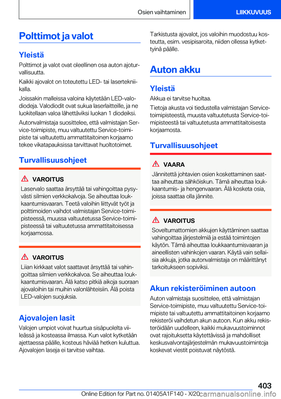 BMW X6 2021  Omistajan Käsikirja (in Finnish) �P�o�l�t�t�i�m�o�t��j�a��v�a�l�o�t
�Y�l�e�i�s�t�