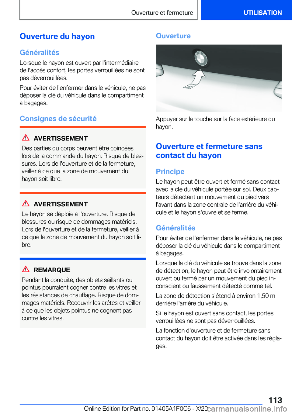 BMW X6 2021  Notices Demploi (in French) �O�u�v�e�r�t�u�r�e��d�u��h�a�y�o�n
�G�é�n�é�r�a�l�i�t�é�s �L�o�r�s�q�u�e��l�e��h�a�y�o�n��e�s�t��o�u�v�e�r�t��p�a�r��l�'�i�n�t�e�r�m�é�d�i�a�i�r�e
�d�e��l�'�a�c�c�è�s��c�o�n�f�o