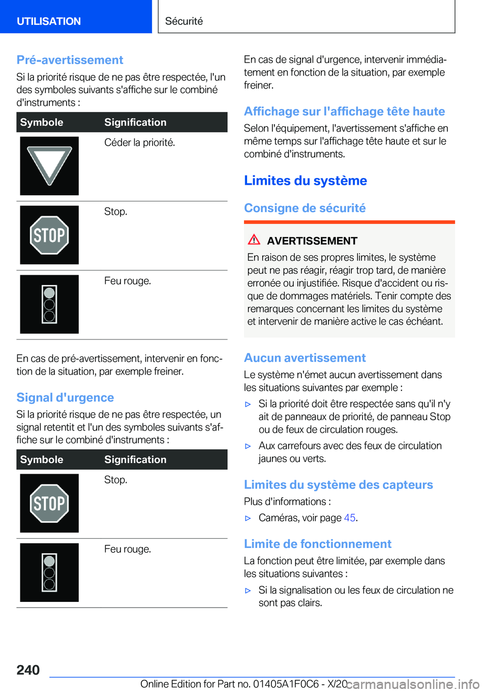 BMW X6 2021  Notices Demploi (in French) �P�r�é�-�a�v�e�r�t�i�s�s�e�m�e�n�t
�S�i��l�a��p�r�i�o�r�i�t�é��r�i�s�q�u�e��d�e��n�e��p�a�s��ê�t�r�e��r�e�s�p�e�c�t�é�e�,��l�'�u�n �d�e�s��s�y�m�b�o�l�e�s��s�u�i�v�a�n�t�s��s�'