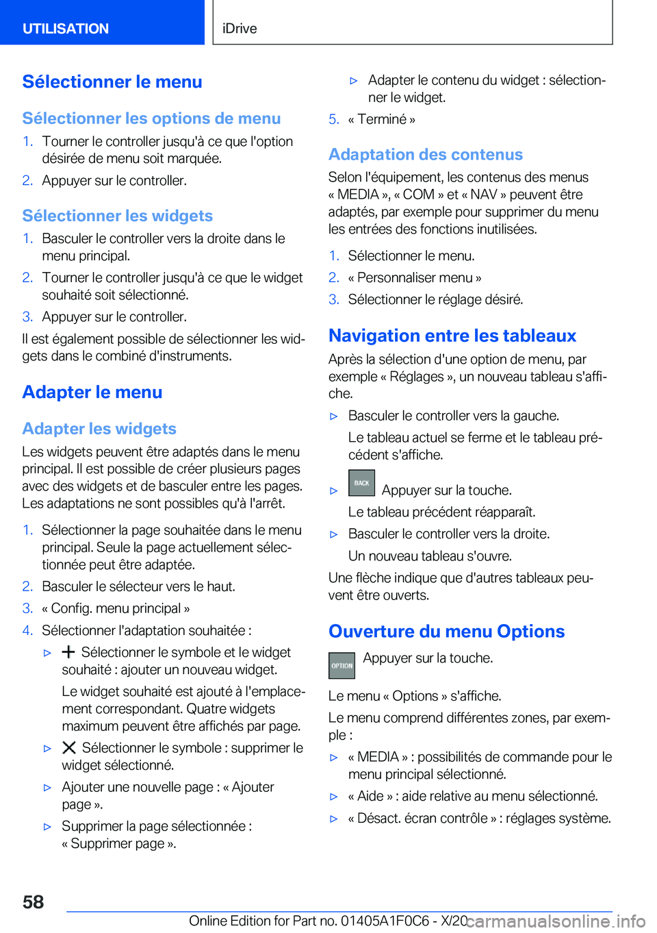 BMW X6 2021  Notices Demploi (in French) �S�é�l�e�c�t�i�o�n�n�e�r��l�e��m�e�n�u�S�é�l�e�c�t�i�o�n�n�e�r��l�e�s��o�p�t�i�o�n�s��d�e��m�e�n�u�1�.�T�o�u�r�n�e�r��l�e��c�o�n�t�r�o�l�l�e�r��j�u�s�q�u�'�