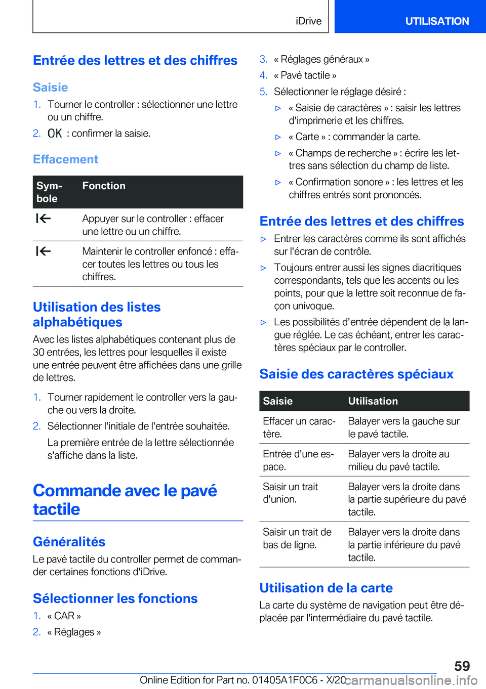 BMW X6 2021  Notices Demploi (in French) �E�n�t�r�é�e��d�e�s��l�e�t�t�r�e�s��e�t��d�e�s��c�h�i�f�f�r�e�s
�S�a�i�s�i�e�1�.�T�o�u�r�n�e�r��l�e��c�o�n�t�r�o�l�l�e�r��:��s�é�l�e�c�t�i�o�n�n�e�r��u�n�e��l�e�t�t�r�e
�o�u��u�n��c�h�i