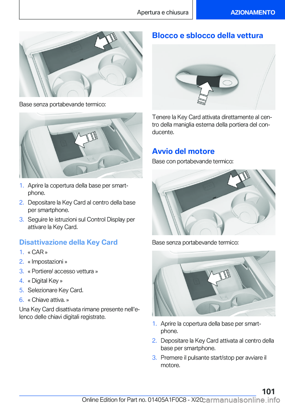 BMW X6 2021  Libretti Di Uso E manutenzione (in Italian) �B�a�s�e��s�e�n�z�a��p�o�r�t�a�b�e�v�a�n�d�e��t�e�r�m�i�c�o�:
�1�.�A�p�r�i�r�e��l�a��c�o�p�e�r�t�u�r�a��d�e�l�l�a��b�a�s�e��p�e�r��s�m�a�r�tª
�p�h�o�n�e�.�2�.�D�e�p�o�s�i�t�a�r�e��l�a��K�