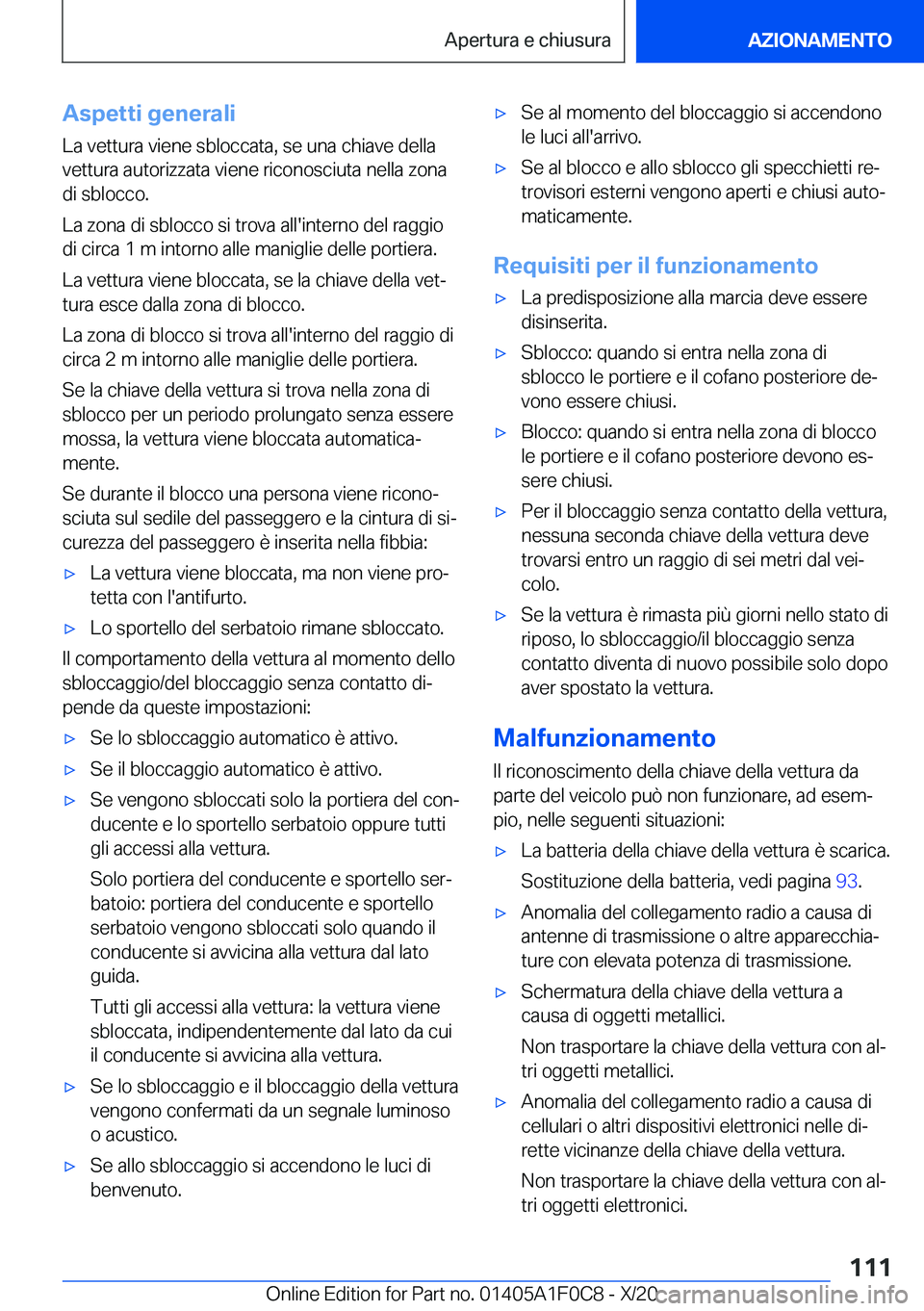 BMW X6 2021  Libretti Di Uso E manutenzione (in Italian) �A�s�p�e�t�t�i��g�e�n�e�r�a�l�i
�L�a��v�e�t�t�u�r�a��v�i�e�n�e��s�b�l�o�c�c�a�t�a�,��s�e��u�n�a��c�h�i�a�v�e��d�e�l�l�a
�v�e�t�t�u�r�a��a�u�t�o�r�i�z�z�a�t�a��v�i�e�n�e��r�i�c�o�n�o�s�c�i�u
