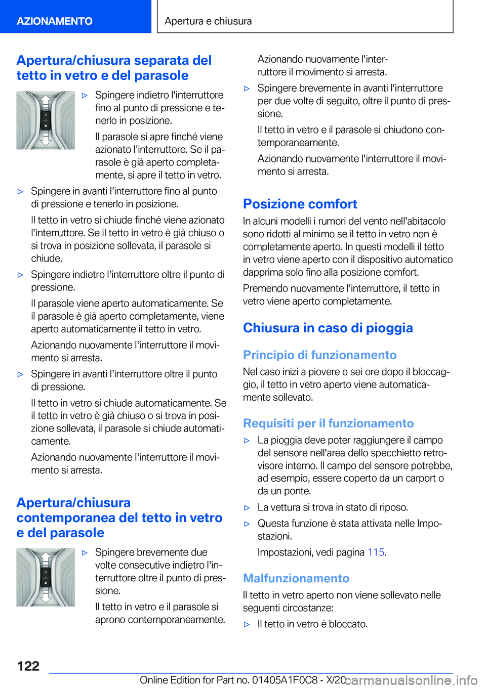 BMW X6 2021  Libretti Di Uso E manutenzione (in Italian) �A�p�e�r�t�u�r�a�/�c�h�i�u�s�u�r�a��s�e�p�a�r�a�t�a��d�e�l
�t�e�t�t�o��i�n��v�e�t�r�o��e��d�e�l��p�a�r�a�s�o�l�e'x�S�p�i�n�g�e�r�e��i�n�d�i�e�t�r�o��l�'�i�n�t�e�r�r�u�t�t�o�r�e
�f�i�n