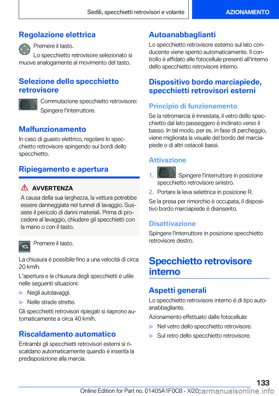 BMW X6 2021  Libretti Di Uso E manutenzione (in Italian) �R�e�g�o�l�a�z�i�o�n�e��e�l�e�t�t�r�i�c�a�P�r�e�m�e�r�e��i�l��t�a�s�t�o�.�L�o��s�p�e�c�c�h�i�e�t�t�o��r�e�t�r�o�v�i�s�o�r�e��s�e�l�e�z�i�o�n�a�t�o��s�i
�m�u�o�v�e��a�n�a�l�o�g�a�m�e�n�t�e��a�