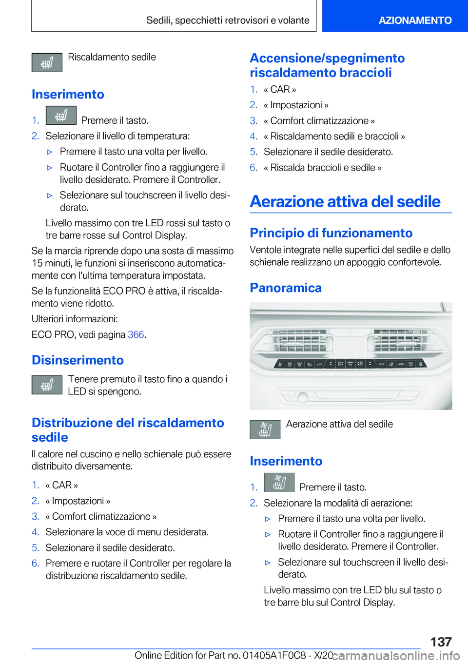 BMW X6 2021  Libretti Di Uso E manutenzione (in Italian) �R�i�s�c�a�l�d�a�m�e�n�t�o��s�e�d�i�l�e
�I�n�s�e�r�i�m�e�n�t�o�1�.���P�r�e�m�e�r�e��i�l��t�a�s�t�o�.�2�.�S�e�l�e�z�i�o�n�a�r�e��i�l��l�i�v�e�l�l�o��d�i��t�e�m�p�e�r�a�t�u�r�a�:'x�P�r�e�m�
