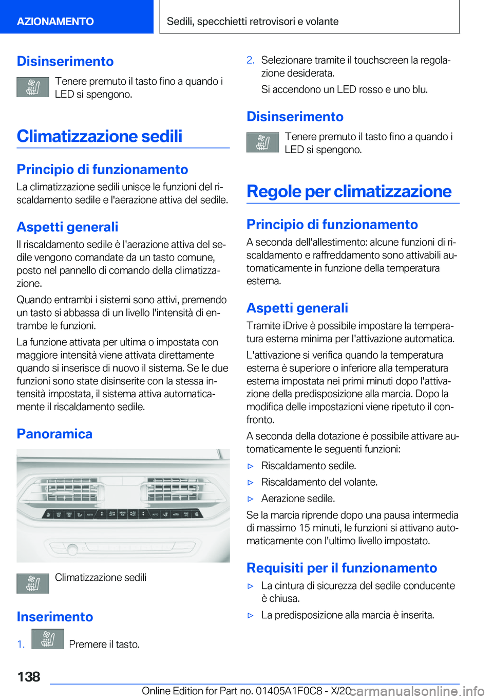BMW X6 2021  Libretti Di Uso E manutenzione (in Italian) �D�i�s�i�n�s�e�r�i�m�e�n�t�o�T�e�n�e�r�e��p�r�e�m�u�t�o��i�l��t�a�s�t�o��f�i�n�o��a��q�u�a�n�d�o��i
�L�E�D��s�i��s�p�e�n�g�o�n�o�.
�C�l�i�m�a�t�i�z�z�a�z�i�o�n�e��s�e�d�i�l�i
�P�r�i�n�c�i�p�
