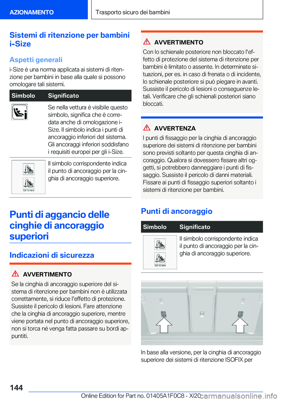 BMW X6 2021  Libretti Di Uso E manutenzione (in Italian) �S�i�s�t�e�m�i��d�i��r�i�t�e�n�z�i�o�n�e��p�e�r��b�a�m�b�i�n�i
�i�-�S�i�z�e
�A�s�p�e�t�t�i��g�e�n�e�r�a�l�i
�i�-�S�i�z�e��è��u�n�a��n�o�r�m�a��a�p�p�l�i�c�a�t�a��a�i��s�i�s�t�e�m�i��d�i�