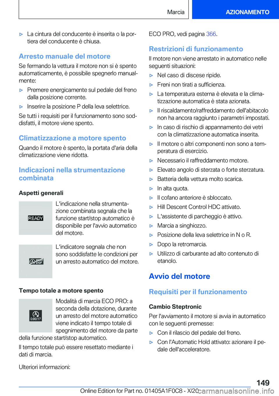 BMW X6 2021  Libretti Di Uso E manutenzione (in Italian) 'x�L�a��c�i�n�t�u�r�a��d�e�l��c�o�n�d�u�c�e�n�t�e��è��i�n�s�e�r�i�t�a��o��l�a��p�o�rª
�t�i�e�r�a��d�e�l��c�o�n�d�u�c�e�n�t�e��è��c�h�i�u�s�a�.
�A�r�r�e�s�t�o��m�a�n�u�a�l�e��d�e�