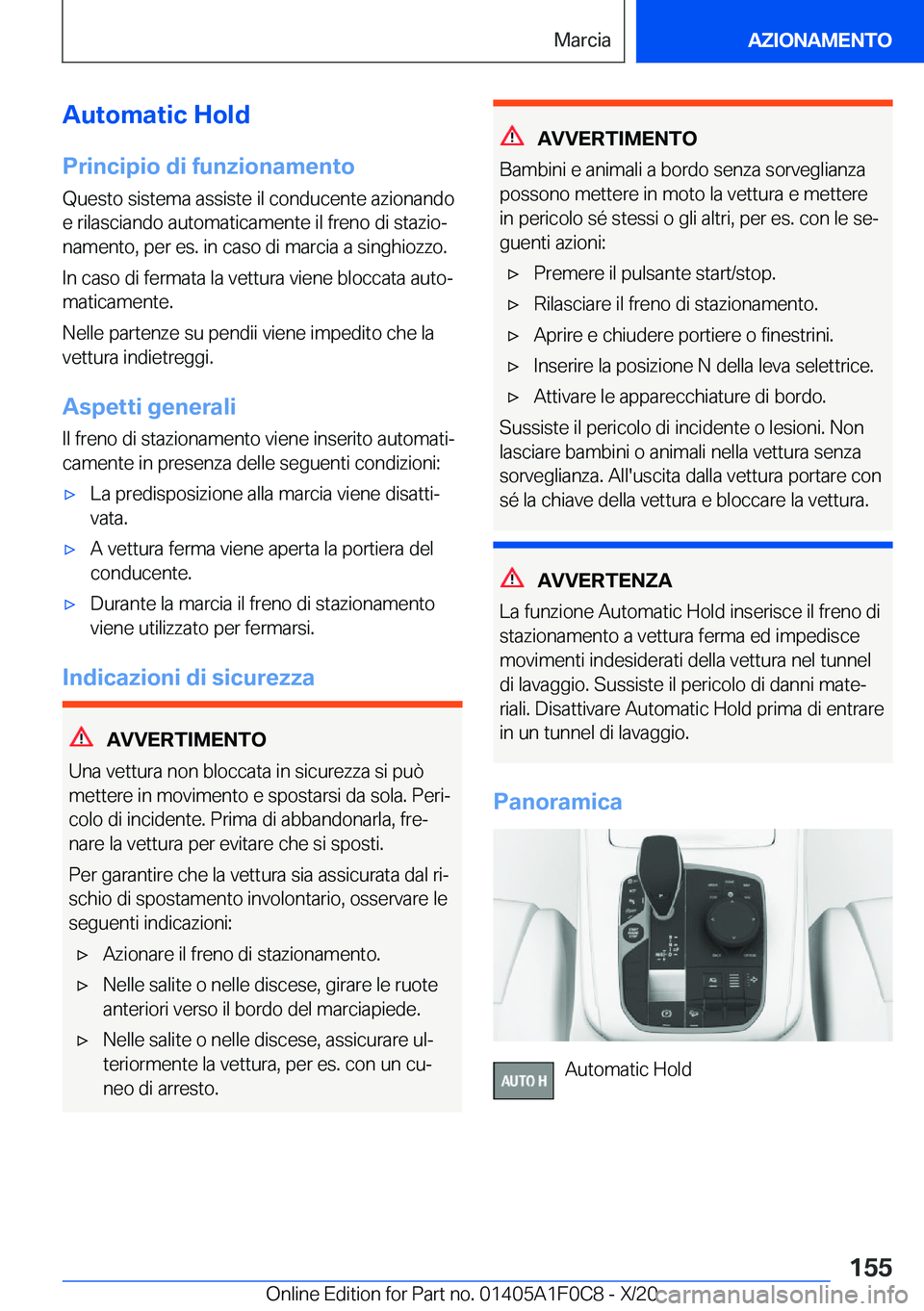 BMW X6 2021  Libretti Di Uso E manutenzione (in Italian) �A�u�t�o�m�a�t�i�c��H�o�l�d
�P�r�i�n�c�i�p�i�o��d�i��f�u�n�z�i�o�n�a�m�e�n�t�o �Q�u�e�s�t�o��s�i�s�t�e�m�a��a�s�s�i�s�t�e��i�l��c�o�n�d�u�c�e�n�t�e��a�z�i�o�n�a�n�d�o�e��r�i�l�a�s�c�i�a�n�d�o