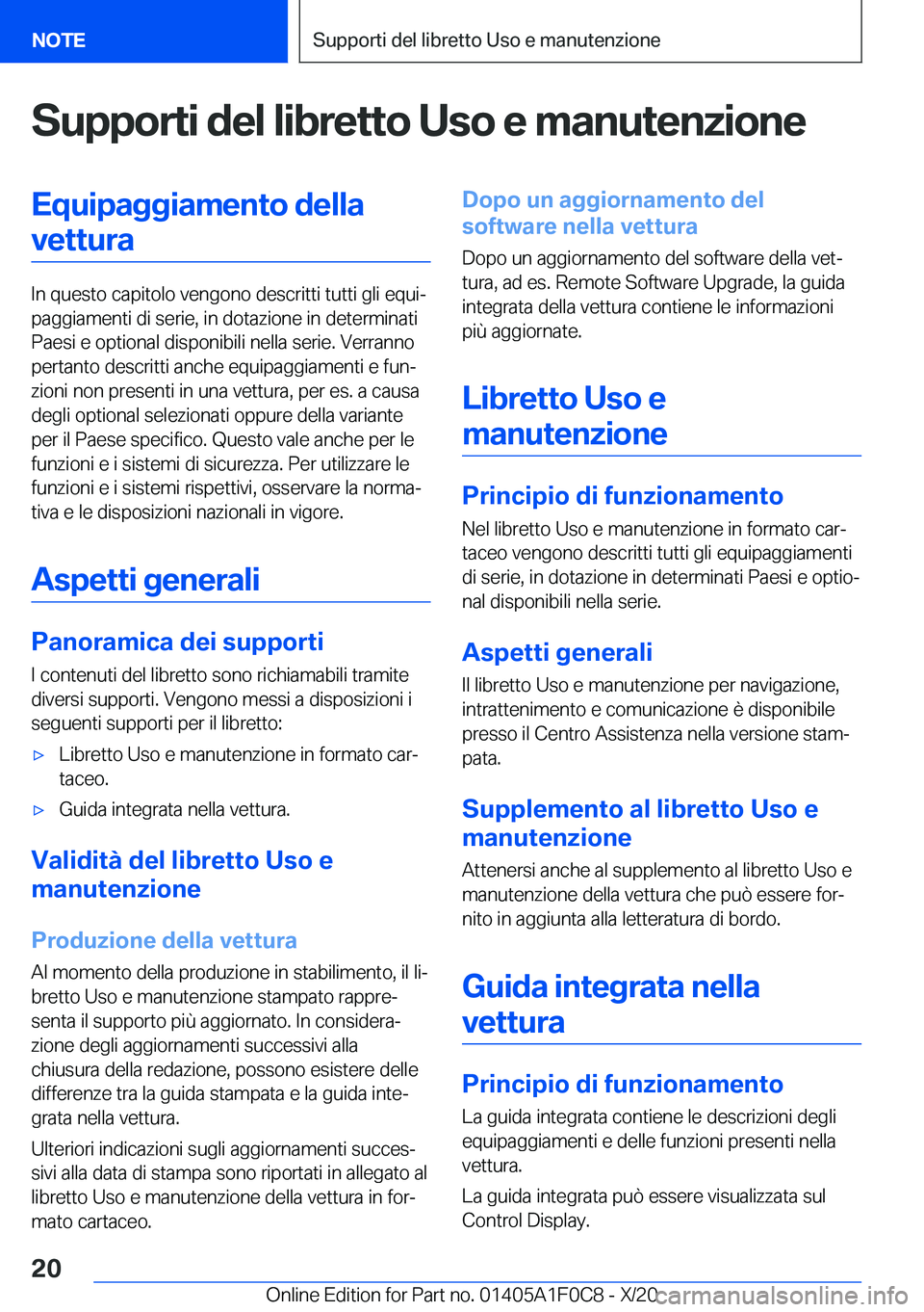 BMW X6 2021  Libretti Di Uso E manutenzione (in Italian) �S�u�p�p�o�r�t�i��d�e�l��l�i�b�r�e�t�t�o��U�s�o��e��m�a�n�u�t�e�n�z�i�o�n�e�E�q�u�i�p�a�g�g�i�a�m�e�n�t�o��d�e�l�l�a�v�e�t�t�u�r�a
�I�n��q�u�e�s�t�o��c�a�p�i�t�o�l�o��v�e�n�g�o�n�o��d�e�s�c�