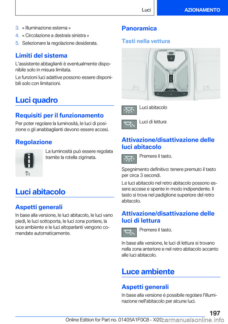 BMW X6 2021  Libretti Di Uso E manutenzione (in Italian) �3�.�«��I�l�l�u�m�i�n�a�z�i�o�n�e��e�s�t�e�r�n�a��{�4�.�«��C�i�r�c�o�l�a�z�i�o�n�e��a��d�e�s�t�r�a�/�a��s�i�n�i�s�t�r�a��{�5�.�S�e�l�e�z�i�o�n�a�r�e��l�a��r�e�g�o�l�a�z�i�o�n�e��d�e�s�i�d