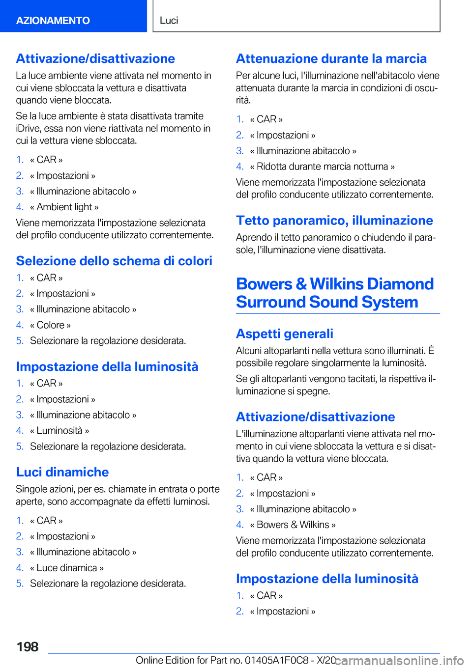 BMW X6 2021  Libretti Di Uso E manutenzione (in Italian) �A�t�t�i�v�a�z�i�o�n�e�/�d�i�s�a�t�t�i�v�a�z�i�o�n�e�L�a��l�u�c�e��a�m�b�i�e�n�t�e��v�i�e�n�e��a�t�t�i�v�a�t�a��n�e�l��m�o�m�e�n�t�o��i�n�c�u�i��v�i�e�n�e��s�b�l�o�c�c�a�t�a��l�a��v�e�t�t�u